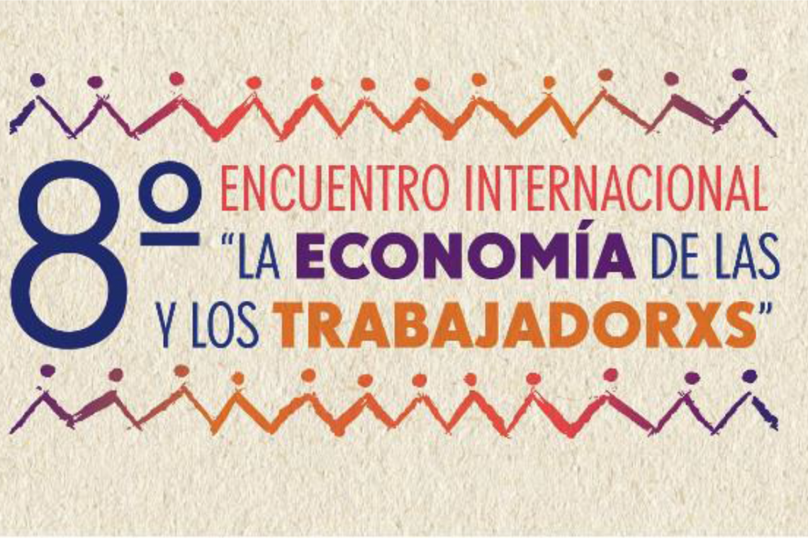 Boletín Autogestión, VIII Encuentro Internacional "la Economía de las y los Trabajadores"