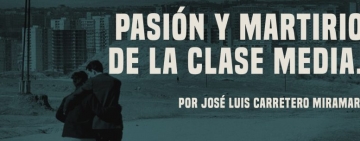 Pasión y martirio de la clase media